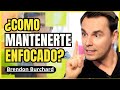 Cómo Eliminar Distracciones y Recuperar Tu Enfoque - Brendon Burchard