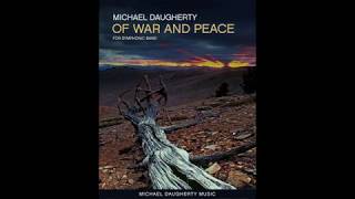 Michael Daugherty: OF WAR AND PEACE for Symphonic Band (Score)