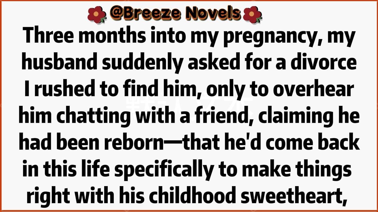 Three months into my pregnancy, my husband suddenly asked for a divorce, I rushed to find him,