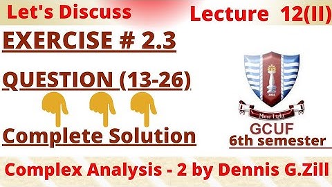 Chapter 2 , Exercise # 2.3 Question (13-26) , Complex Analysis - || by Dennis G.Zill