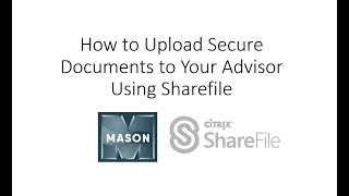 Mason and Associates:How to Upload Secure Docs to Sharefile screenshot 1