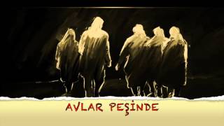 AVLAR PEŞİNDE -Grup ORHUN- \