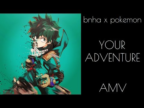 【My Hero Academia】 YOUR ADVENTURE / キミの冒険 【AMV】