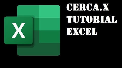 CERCA.X! - SPIEGATO FACILE! EXCEL TUTORIAL
