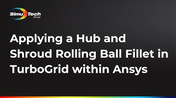 Applying a hub and shroud rolling ball fillet in TurboGrid within Ansys