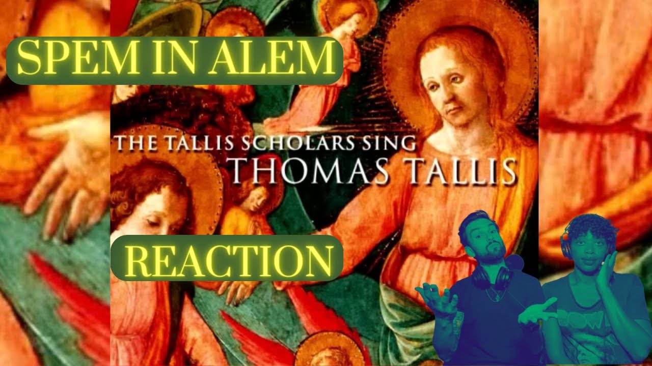 THOMAS TALLIS "SPEM IN ALEM" (reaction)