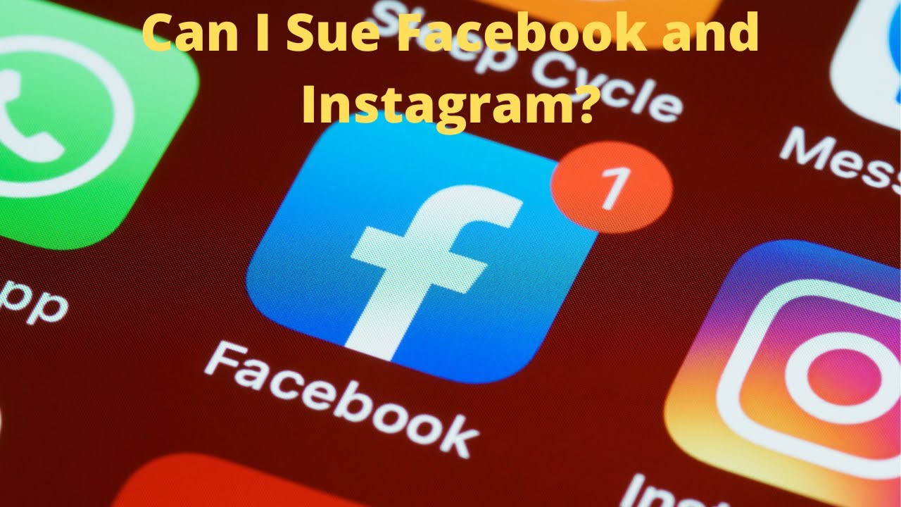 Can I Sue Facebook and Instagram? YouTube