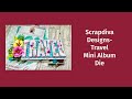 Scrapdiva Designs-Travel Mini Album Die