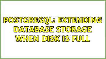 PostgreSQL: Extending database storage when disk is full (2 Solutions!!)