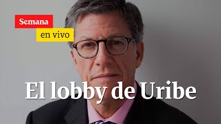 Uribe contrata firma lobista en Washington para mover influencias: Vivanco | Semana en vivo