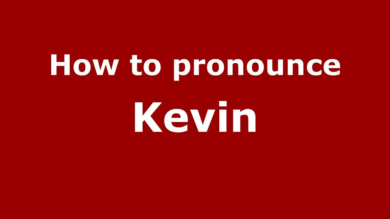 How To Pronounce Kevin (Spanish/Spain) - Pronouncenames.com - Youtube