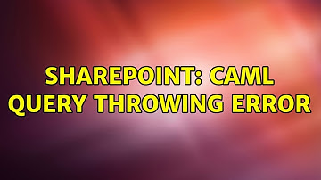 Sharepoint: CAML Query throwing error
