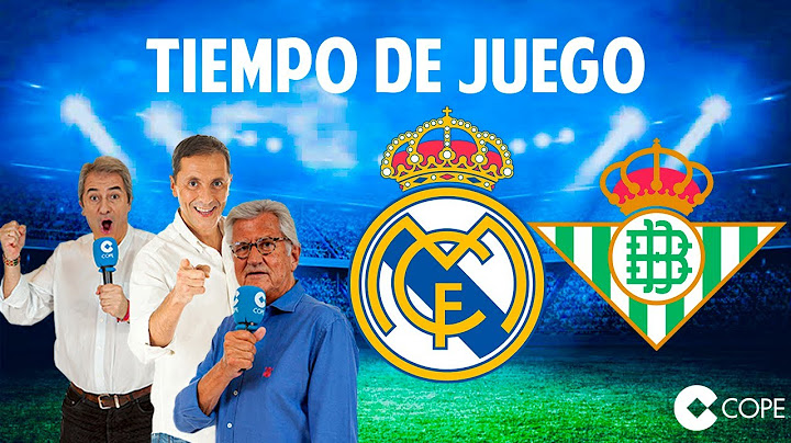 Directo del Real Madrid 2-1 Real Betis en Tiempo de Juego COPE