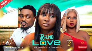 BLIND LOVE (Season 2) Sonia Uche, Toosweet Annan, Juliet Njemanze 2023 Nigerian Nollywood Movie