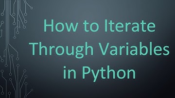 How to Iterate Through Variables in Python