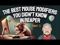 The Best Mouse Modifiers - You Didn't Know - Part 3