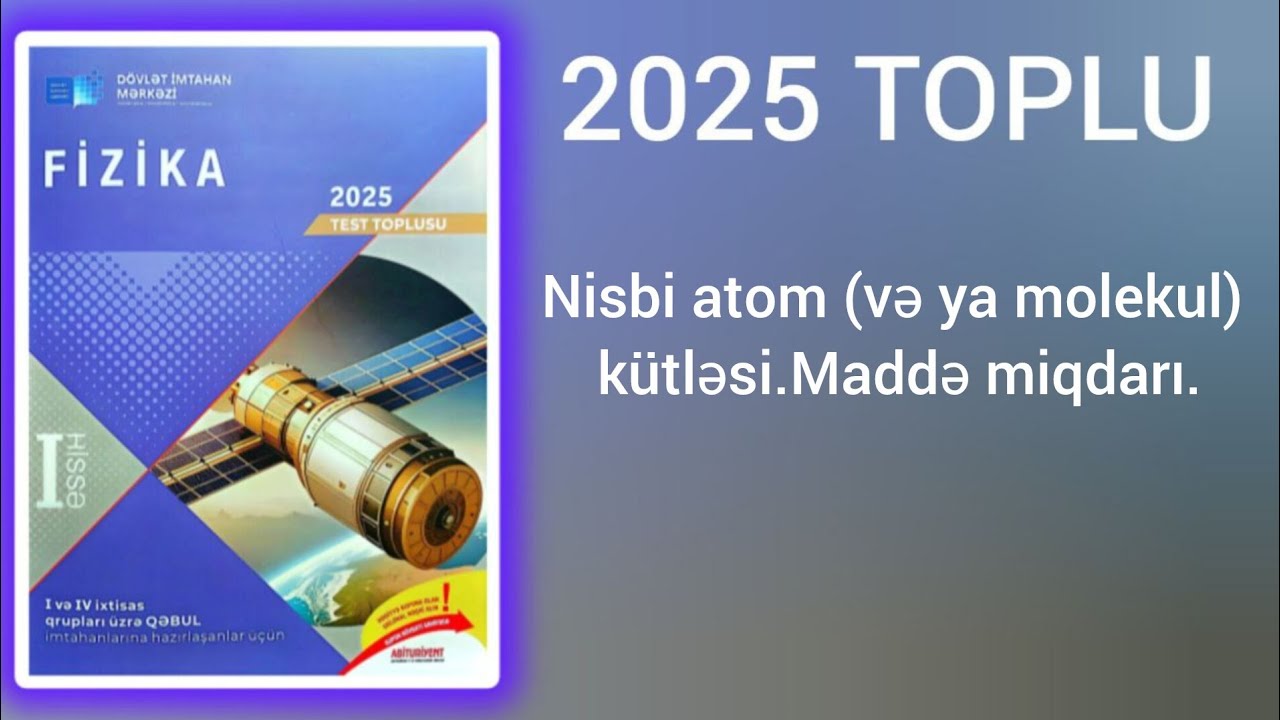 Nisbi atom (və ya molekul) kütləsi. Maddə miqdarı.(DİM-2025 Fizika test toplusu)