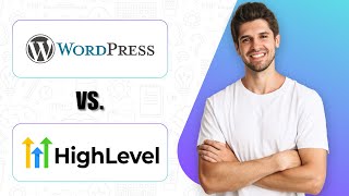 WordPress vs GoHighLevel (2025) | Which Platform Is Right For Your Business?
