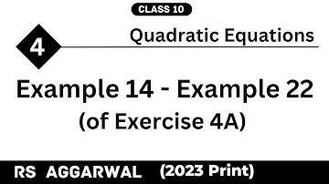 Example 14 to Example 22 of Exercise 4A | RS Aggarwal | Class 10 | Chapter 4 | Quadratic Equations