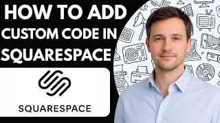How to Add Custom Code in Squarespace Full Guide 2026