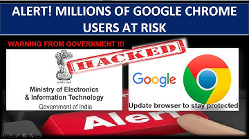 Google Chrome users warned by Indian govt., Why millions of users are at risk ? #cert #meity #upsc