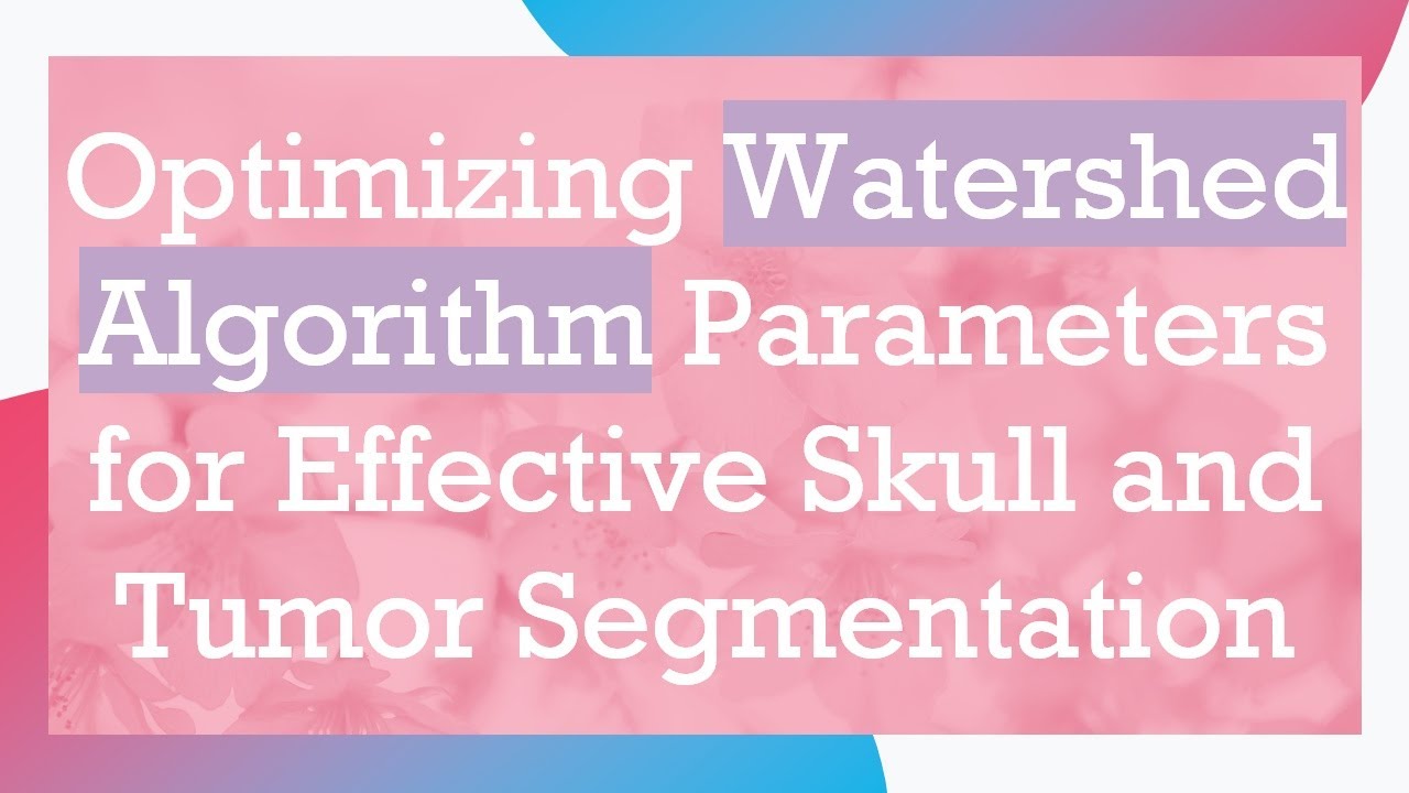Optimizing Watershed Algorithm Parameters for Effective Skull and Tumor Segmentation