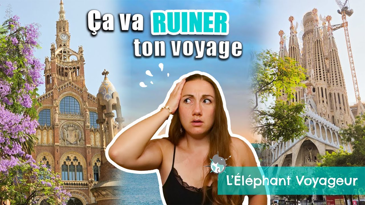 BARCELONE: 10 ERREURS À ÉVITER EN VOYAGE !