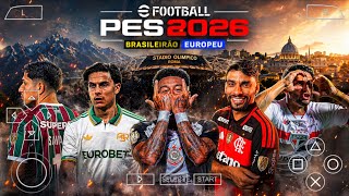 EFOOTBALL PES 2026 PPSSPP ATUALIZADO COM BRASILEIRÃO E EUROPEU download Mediafire link direto 