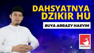 DAHSYATNYA DZIKIR HU - BUYA DR. ARRAZY HASYIM, MA
