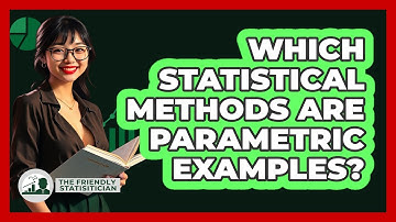 Which Statistical Methods Are Parametric Examples?
