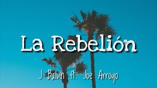 J Balvin ft. Joe Arroyo - La Rebelión (Lyrics)