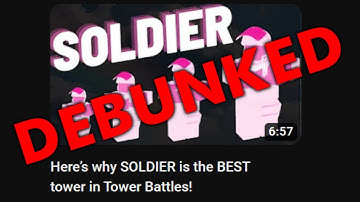 DEBUNKING "why SOLDIER is the BEST tower in Tower Battles"