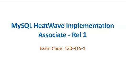 100% PASS MySQL HeatWave Implementation Associate - Rel 1 | 1Z0-915-1