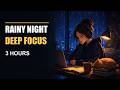3 Hours Rainy Night Lofi 🌧️ Deep Focus Music for Studying, Coding & Reading
