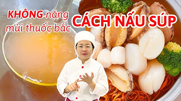 Cách mình nấu những món súp bào ngư không nặng mùi thuốc bắc, hợp vị người Việt