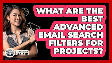 What Are The Best Advanced Email Search Filters For Projects? - TheEmailToolbox.com