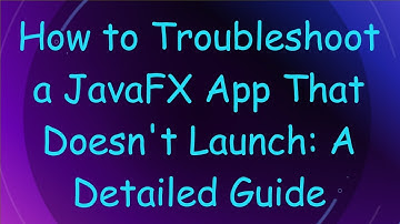 How to Troubleshoot a JavaFX App That Doesn