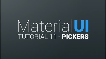 MaterialUI Tutorial 11 - Pickers