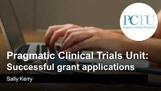 Pragmatic Clinical Trials Unit: Successful grant applications