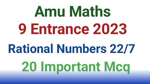 Rational Number Amu class 9th Maths 20 most important Questions | 9th Entrance 2023 | Mcq for Entran