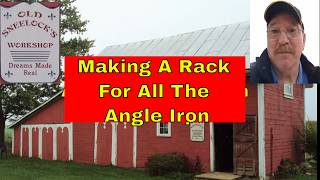 Making A Rack For All The Angle Iron