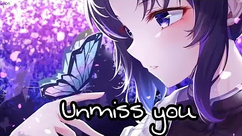 Nightcore - Unmiss you - ( Lyrics)