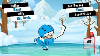 Ice Hockey Vocal Exploration and Voice Warmup