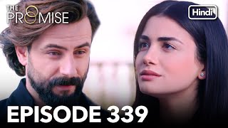 The Promise Episode 339 (Hindi Dubbed)