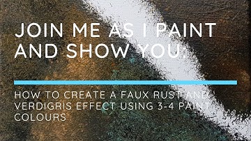 How to: Create a faux rust and verdigris effect using 3-4 paint colours