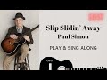 Slip slidin away  paul simon  sing  play along  with easy chords lyrics for guitar  karaoke