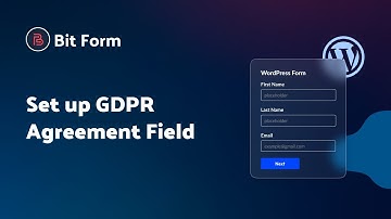 How to Set Up the GDPR Agreement Field in Bit Form | Step-by-Step Tutorial