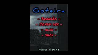 Brando Jovem Dex Alee   Goteira  Feat Shoy   Indita Completa 
