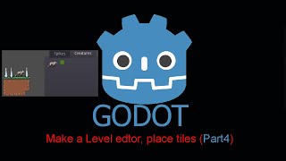 GODOT Make a level editor, let players place tiles (part4)