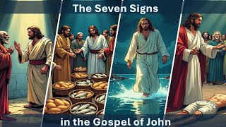 The Seven Signs (Miracles) in the Gospel of John